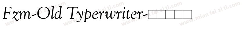 Fzm-Old Typerwriter字体转换